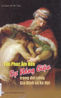 Tân Phúc âm hóa - Sự nóng giận trong đời sống gia đình và xã hội