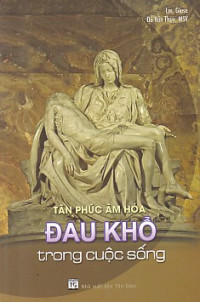 Tân Phúc âm hóa - Đau khổ trong cuộc sống
