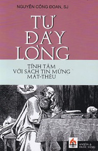 Tự đáy lòng - Tĩnh tâm với sách Tin Mừng Matthêu
