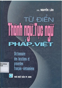 Từ điển Thành ngữ - Tục ngữ Pháp - Việt