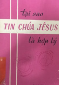 Tại sao tin Chúa Giêsu là hợp lý?