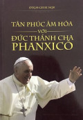 Tân Phúc Âm hoá với Đức thánh cha Phanxicô