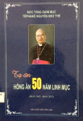 Tạ ơn hồng ân 50 năm linh mục - Đức tổng Giám mục Têphanô Nguyễn Như Thể