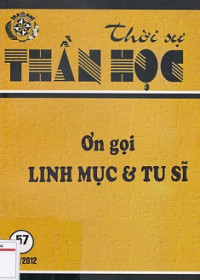 Thời sự Thần học - s57: Ơn gọi linh mục tu sĩ