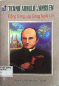 Thánh Arnold Jansen - Đấng Sáng Lập Dòng Ngôi Lời