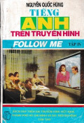 Tiếng anh trên truyền hình - Follow me (t4)