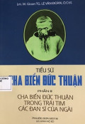 Tiểu sử Cha Biển Đức Thuận (p2) Cha Biển Đức Thuận giữa lòng Giáo Hội