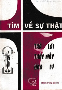 Tìm về sự thật - Trả lời thắc mắc đạo lý