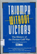 Triumph without victory: The History of the Persian Gulf War