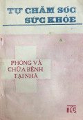 Tự chăm sóc sức khoẻ - Phòng và chữa bệnh tại nhà