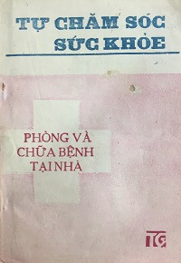 Tự chăm sóc sức khoẻ - Phòng và chữa bệnh tại nhà