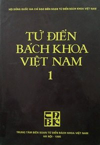 Từ điển bách khoa Việt Nam (t1):  A - Đ
