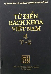 Từ điển bách khoa Việt Nam (t4): T - Z