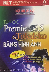 Tự học Premiere 6.5 & Titledeko bằng hình ảnh