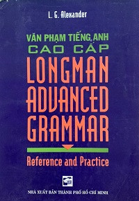 Văn phạm Tiếng Anh cao cấp - Longman advanced grammar