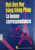 Viết đơn thư bằng Tiếng Pháp - La Bonne Correspondance