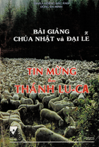 Bài giảng Chúa Nhật và đại lễ - Tin Mừng theo Thánh Luca