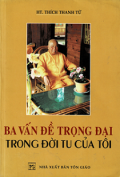 Ba vấn đề trọng đại trong đời tu của tôi