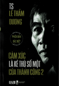 Cảm xúc là kẻ thù số một của thành công 2