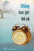 Chẳng bao giờ trễ cả