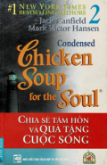 Chicken Soup for the Soul (t2) Chia sẻ tâm hồn và quà tặng cuộc sống