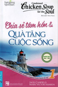 Chicken Soup for the Soul (t1) Chia sẻ tâm hồn và quà tặng cuộc sống