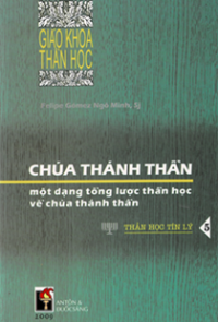 Chúa Thánh Thần - Một dạng tổng lược thần học về Chúa Thánh Thần