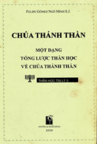 Chúa Thánh Thần - Một dạng tổng lược thần học về Chúa Thánh Thần