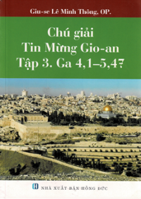 Chú giải Tin Mừng Gioan (t3) Ga 4,1-5,47