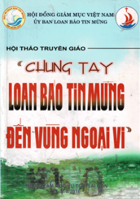 Chung tay loan báo Tin Mừng đến vùng ngoại vi