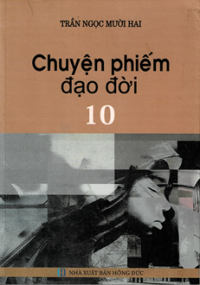 Chuyện phiếm đạo đời (t10)