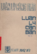 Luân lý Công giáo - Luân lý căn bản (t1)