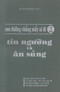 Con đường chẳng mấy ai đi (t2) Tín ngưỡng và ân sủng