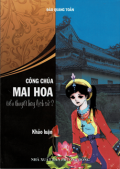 Công chúa Mai Hoa - Tiểu thuyết hay lịch sử?