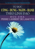 Tứ Đức Công - Dung - Ngôn - Hạnh Theo Linh Đạo Đức Cha Pierre Lambert De LaMotte