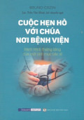 Cuộc hẹn hò với Chúa nơi bệnh viện - Hành trình thiêng liêng của một linh mục bác sĩ