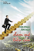 Tân Phúc Âm hoá - Đam mê tiền của