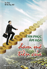 Tân Phúc Âm hoá - Đam mê tiền của
