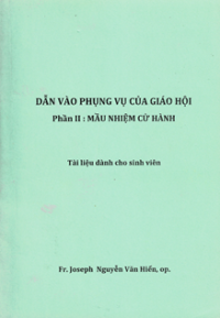 Dẫn vào phụng vụ của Giáo hội (p2) Mầu nhiệm cử hành