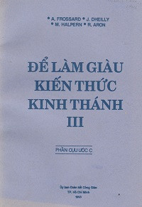 Để làm giàu kiến thức Kinh Thánh (t3) Phần Cựu ước C