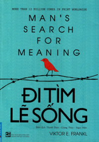 Đi tìm lẽ sống - Man's search for meaning