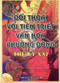 Đối thoại với tiên triết văn hóa Phương Đông thế kỷ XXI