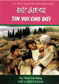 Đức Giêsu tin vui cho đời - Suy niệm Tin Mừng Chúa nhật năm B