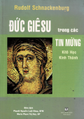 Đức Giêsu trong các Tin Mừng - Kitô Học Kinh Thánh