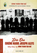Đức cha Eugène Maria Joseph Allys - Đấng Sáng lập Dòng Thánh Tâm Huế