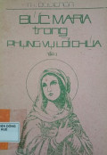 Đức Maria trong phụng vụ Lời Chúa (t1)
