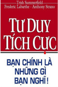 [eBook] Tư duy tích cực – Bạn chính là những gì bạn nghĩ!