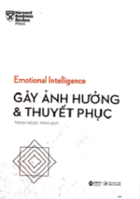Emotional Intelligence - Gây ảnh hưởng và thuyết phục