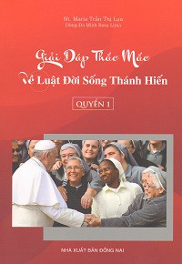 Giải đáp thắc mắc về Luật đời sống thánh hiến (q1)