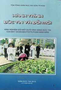 Hành trình đức tin và đổi mới - Kinh nghiệm đổi mới dưới ánh sáng đức tin của ĐHY Gioan Baotixita Phạm Minh Mẫn
